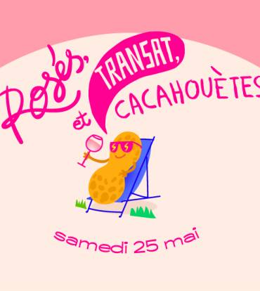 SAMEDI 25 MAI 2019 – ROSÉS, TRANSATS ET CACAHUÈTES